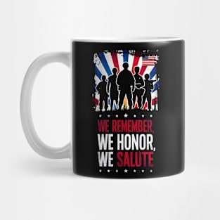 We remember We Honor We Salute | Veteran lover gifts Mug